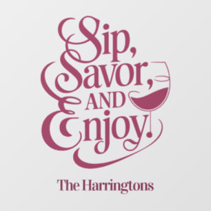 Custom Name Sip, Savour, Enjoy Wine Window Cling