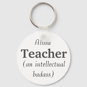 Custom Name Teacher an Intellectual Badass Quote Keychain
