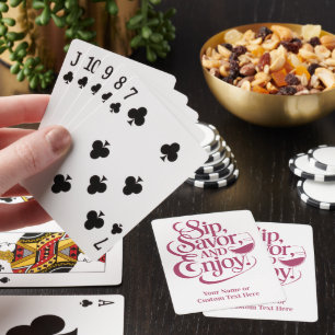 Custom Name / Text Sip, Savor, Enjoy Playing Cards