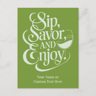 Custom Name / Text Sip, Savor, Enjoy Postcard