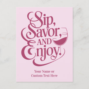 Custom Name / Text Sip, Savor, Enjoy Postcard