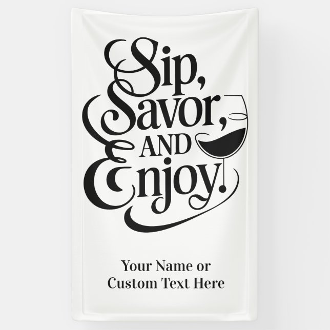 Custom Name / Text Sip, Savour, Enjoy Banner (Vertical)