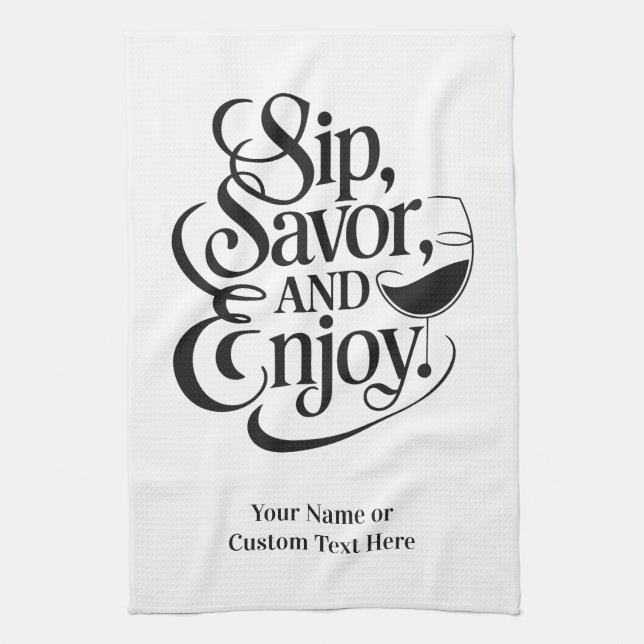 Custom Name / Text Sip, Savour, Enjoy Kitchen Towel (Vertical)
