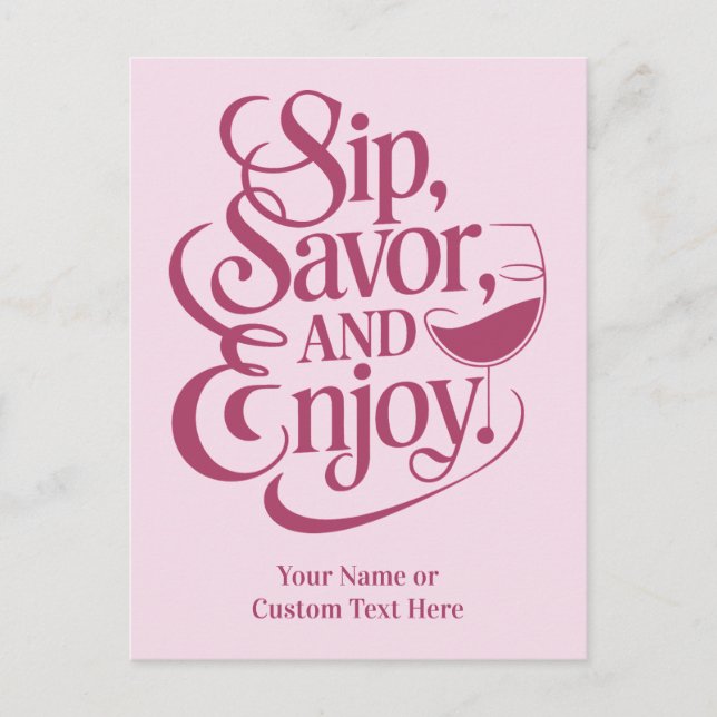 Custom Name / Text Sip, Savour, Enjoy Postcard (Front)