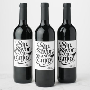 Custom Name / Text Sip, Savour, Enjoy Wine Label