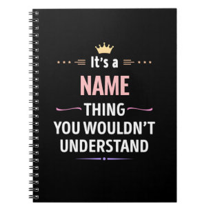 Custom Name thing you wouldn't understand Notebook