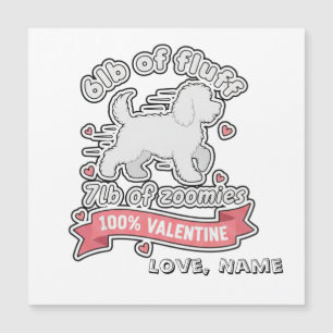 Custom Name Valentine 6lb of Fluff 7lb of Zoomies