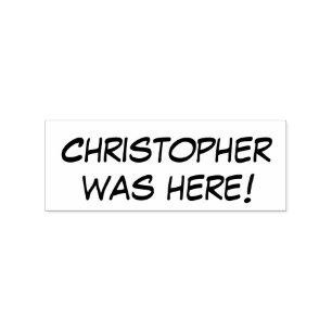 Custom Name Was Here All Text Custom Rubber Stamp