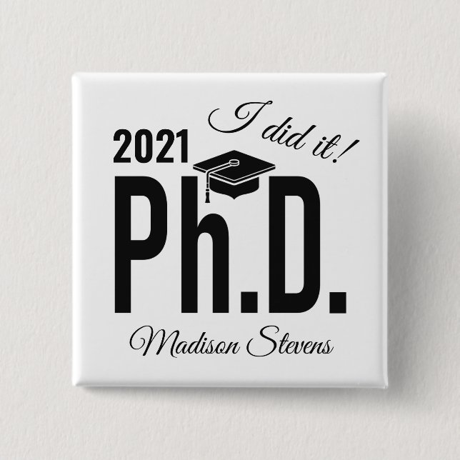 Custom name & year Ph.D. 2 Inch Square Button (Front)