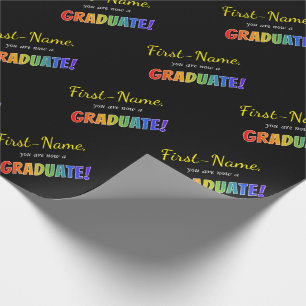 Custom Name + "you are now a GRADUATE!" (Rainbow) Wrapping Paper