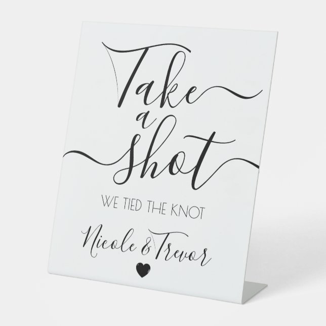 Custom Names White Calligraphy Take a Shot Pedestal Sign (Front)