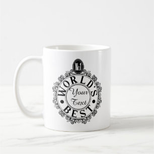 Custom No.1 Worlds Best . . (Your Text) Coffee Mug