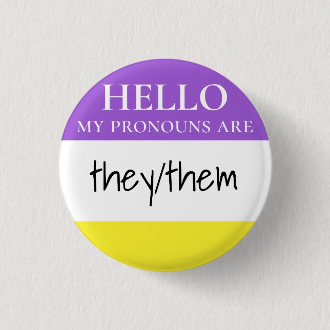 Custom Nonbinary Hello My Pronouns are 1 Inch Round Button (Front)