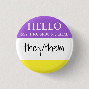Custom Nonbinary Hello My Pronouns are 1 Inch Round Button