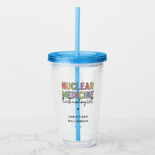 Custom Nuclear Medicine Technologist CNMT Gifts Acrylic Tumbler