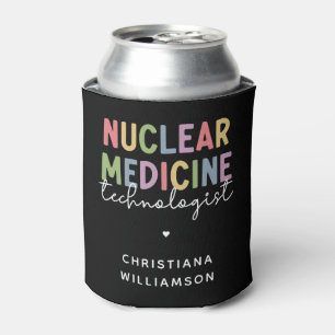 Custom Nuclear Medicine Technologist CNMT Gifts Can Cooler