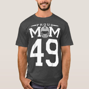 Custom Number 49 Proud Football Mom Personalized F T-Shirt
