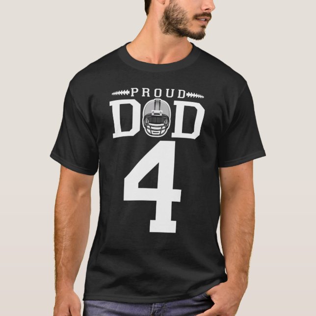 Custom Number 4 Proud Football Dad Personalized Fo T-Shirt (Front)