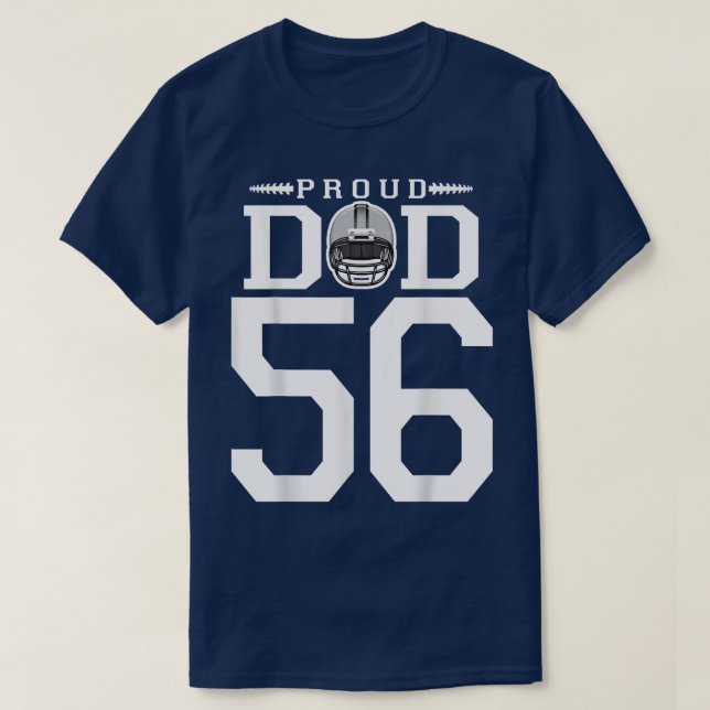 Custom Number 56 Proud Football Dad Personalized F T-Shirt (Design Front)