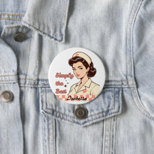 Custom Nurse Simply the Best 3 Inch Round Button