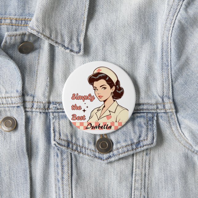 Custom Nurse Simply the Best 3 Inch Round Button (In Situ)