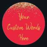 Custom Party Favour Personalized Birthday Classic Round Sticker<br><div class="desc">custom birthday party round sticker,  sweet 16 quinceanera 40th 50th,  glitter wedding reception gift label,  personalized anniversary 30th 21st 15th,  bachelorette sixteen 16th bridal 20th,  twenty-fifth 25th twenty first daughter,  girl wife twinkle sparkle granddaughter,  grandson son boy 5th fifth,  10th 80th 18th hen night,  red gold for baby shower</div>
