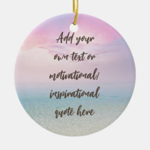 CUSTOM Pastel Dream Beach Motivational Quote Ceramic Ornament