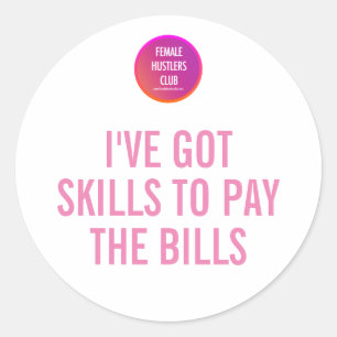 CUSTOM-PERSONALIZE-SKILLS TO PAY THE BILLS CLASSIC ROUND STICKER