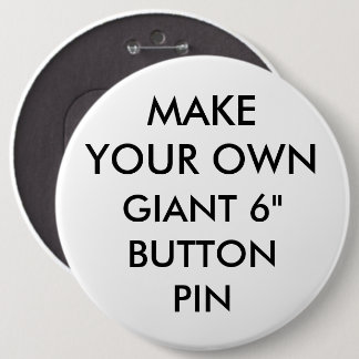 Custom Personalized 6" Giant Button Pin Badge