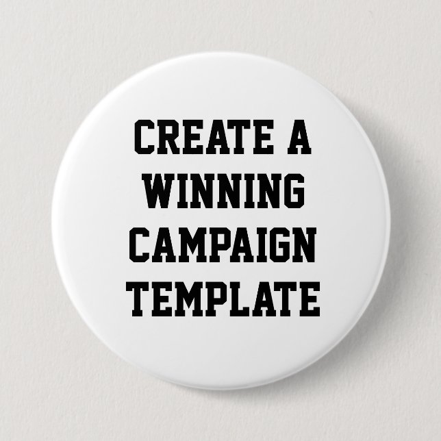 Custom Personalized Create Campaign Template  3 Inch Round Button (Front)