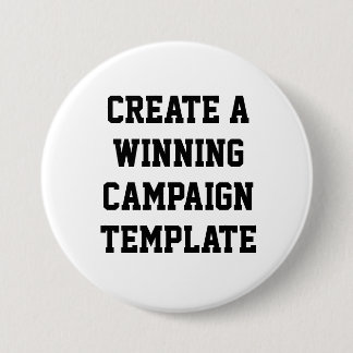 Custom Personalized Create Campaign Template  3 Inch Round Button