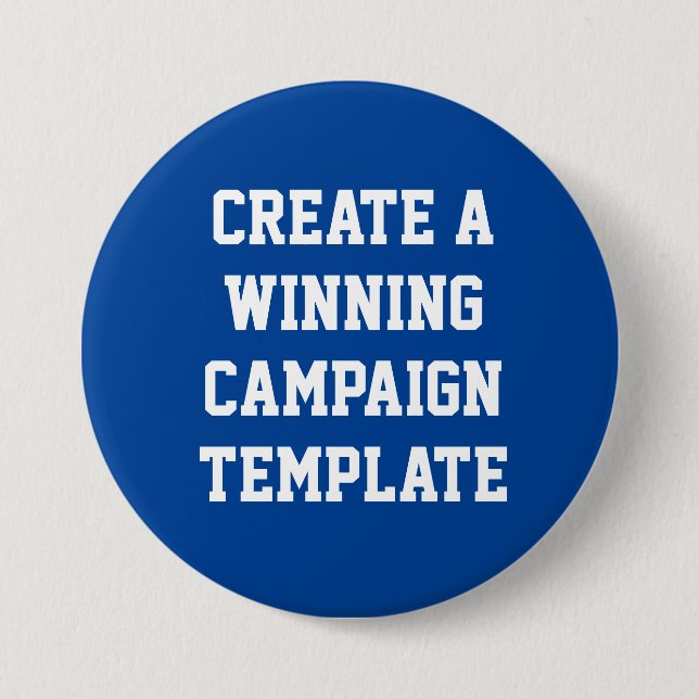 Custom Personalized Create Campaign Template  3 Inch Round Button (Front)