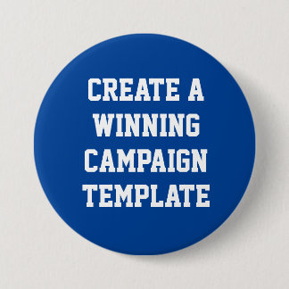 Custom Personalized Create Campaign Template  3 Inch Round Button