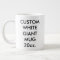 Custom Personalized Giant Jumbo Mug 20oz.