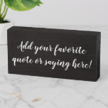 Custom Personalized Quote Saying Script Black Wooden Box Sign