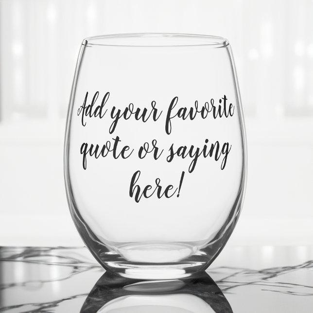 Custom Personalized Quote Saying Script Stemless Wine Glass (personalized stemless wine glass)