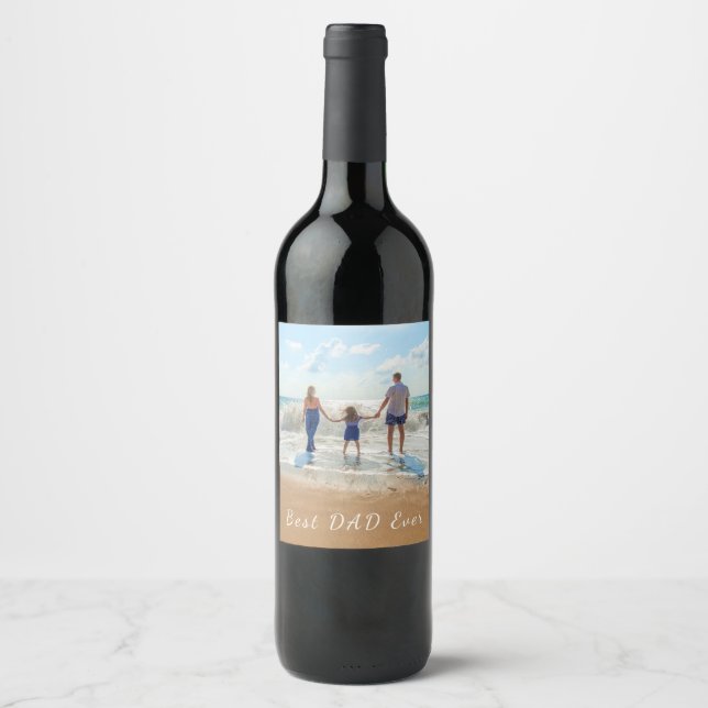 Custom Photo and Text - Best DAD Ever Wine Label (Front)