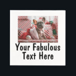Custom Photo and Text Napkin<br><div class="desc">Personalized Photo and Text beautiful and high-quality party napkins,  perfect for celebrating your baby shower,  wedding,  birthday,  anniversary,  engagement party,  sweet 16,  Easter brunch,  Christmas dinner,  bbq,  or any special occasion. Create your own funny custom napkins design with your best quotes and personalized pictures.</div>