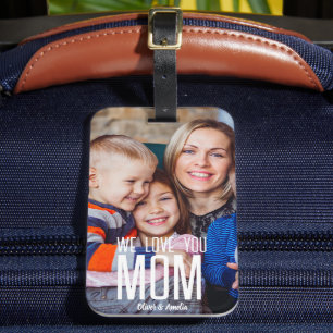 Custom Photo Bag Tag with  Love You Mom Message