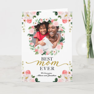 Custom Photo Best Mom Ever Floral Mother's Day Card