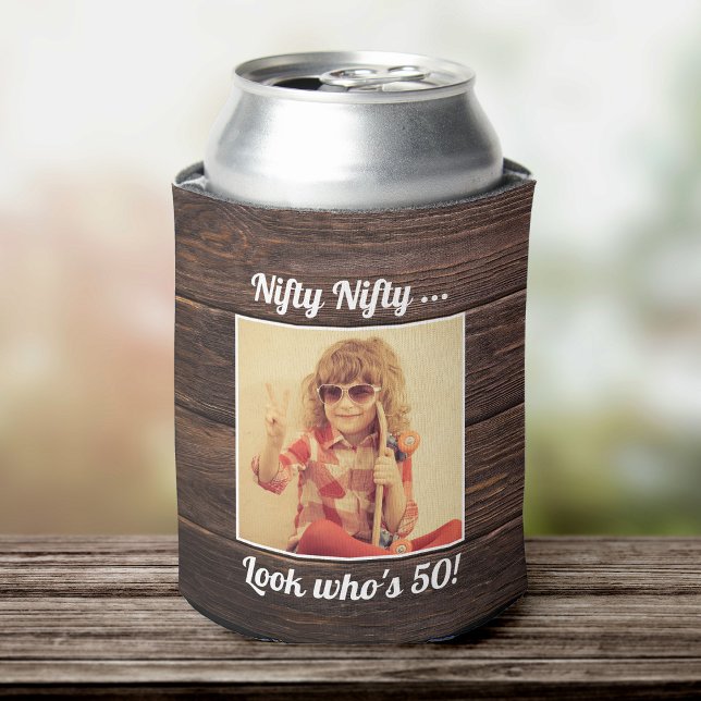 Custom Photo Funny Cool 50th Birthday Can Cooler ("Nifty look who's 50" wood textured can cooler with photo on the front and custom text on the back)