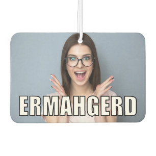 Custom Photo Funny Ermahgerd Meme Style Air Freshener