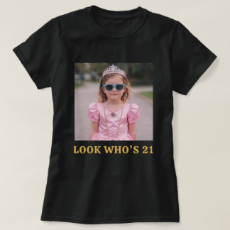 Custom Photo Funny Snapshot Look Who's 21 Birthday T-Shirt
