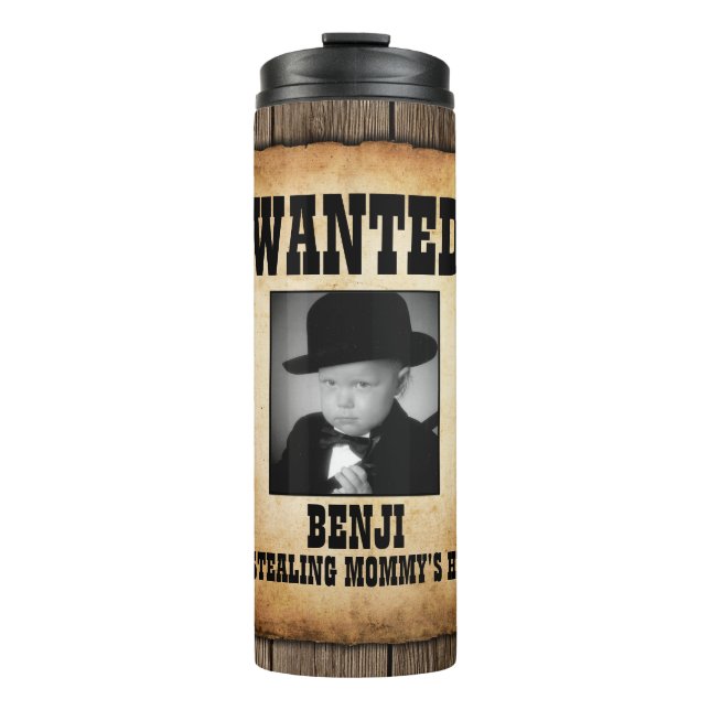 Custom Photo Funny Wanted Poster Thermal Tumbler (Front)