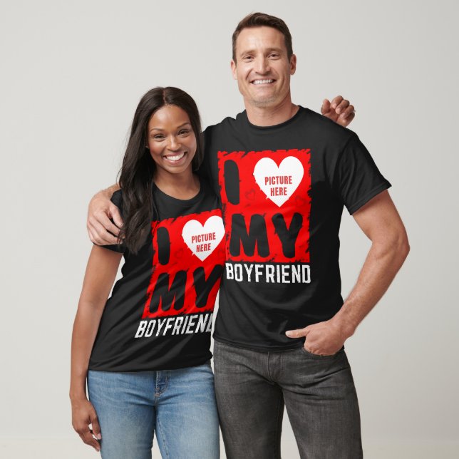 CUSTOM PHOTO I LOVE MY BOYFRIEND RELATIONSHIP GIFT T-Shirt (Unisex)