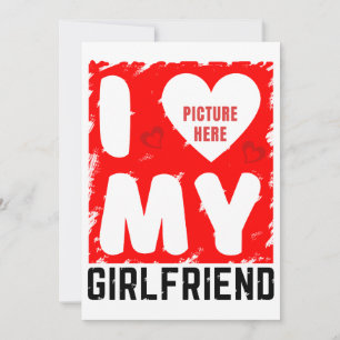 CUSTOM PHOTO I LOVE MY GIRLFRIEND RELATIONSHIP  INVITATION