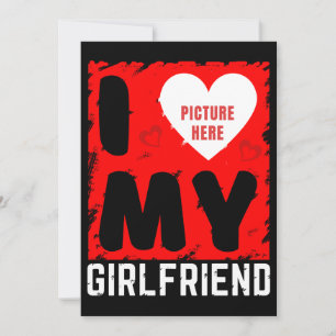 CUSTOM PHOTO I LOVE MY GIRLFRIEND RELATIONSHIP  INVITATION