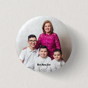Custom Photo Personalized Best Nana Ever  1 Inch Round Button