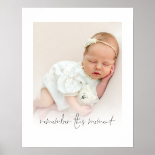 Custom Photo Quote Remember This Moment New Baby Poster