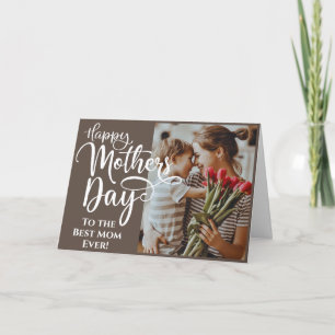 Custom Photo & Text Mother's Day Best Mom Ever Holiday Card